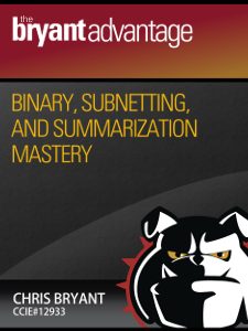 Chris Bryant's Binary And Subnetting Mastery Guide